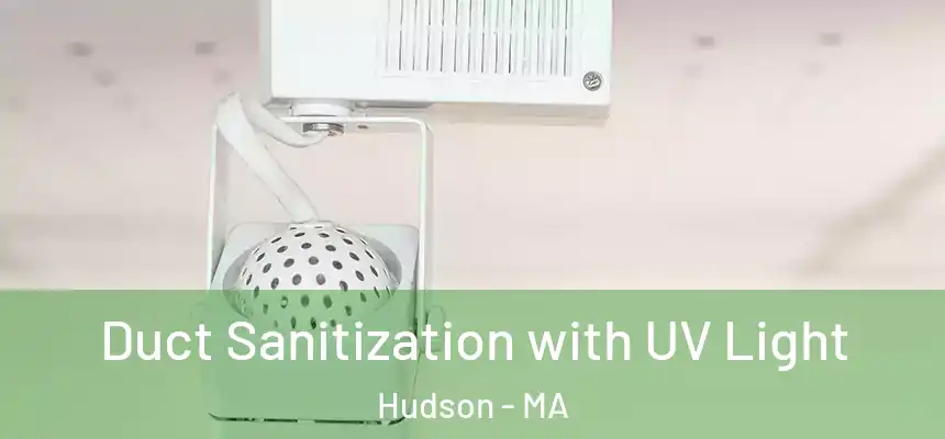  Duct Sanitization with UV Light Hudson - MA