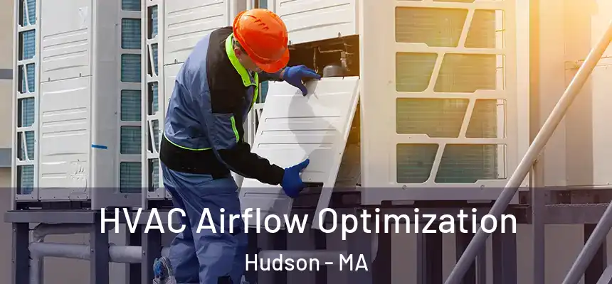  HVAC Airflow Optimization Hudson - MA